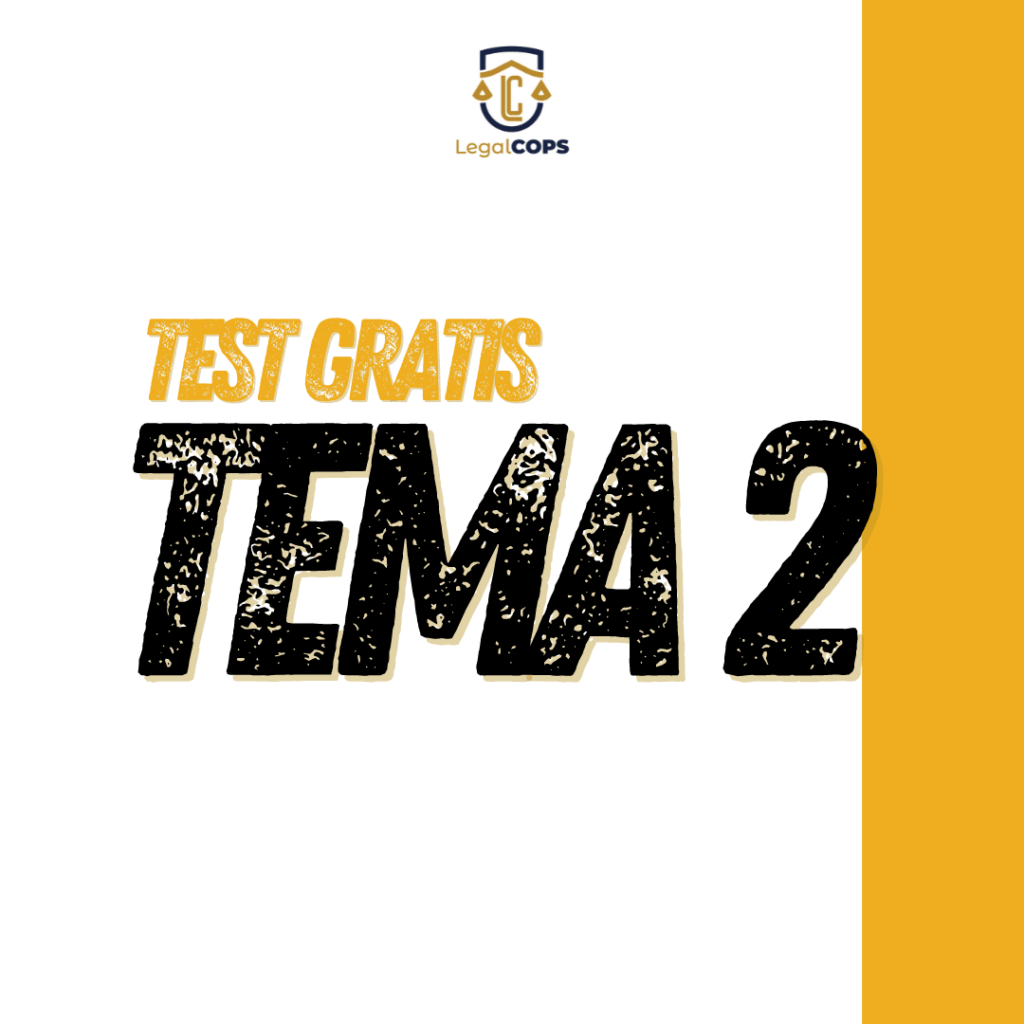 Test gratis tema 2 Policía Nacionala